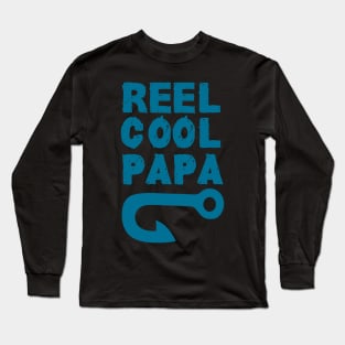 reel cool dad papa :fishing  gifts for dad and for fathers day Long Sleeve T-Shirt